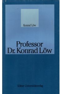 Professor Dr. Konrad Low (Reihe Autobiographien) (German Edition)