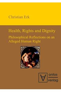 Health, rights and dignity : philosophical reflections on an alleged human right
