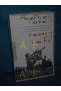 Kindheit und Jugend unter Hitler.   - Helmut Schmidt ... Mit einem Vorw. von Wolf Jobst Siedler / Teil von: Anne-Frank-Shoah-Bibliothek