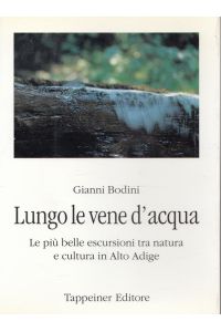 Le vene d'acqua in Alto Adige (Italiano)  - Le più belle escursioni tra natura e cultura in Alto Adige