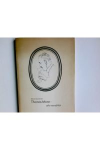 Thomas Mann, sehr menschlich : Streiflichter, Schlaglichter; [1875 - 1975].   - geworfen von Richard Carstensen. [Porträtzeichn. u. Karikaturen: Hans Blix u. a.]