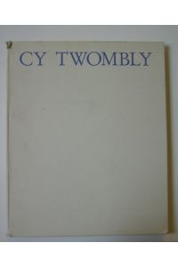 Cy Twombly : Paintings and Sculptures 1951 and 1953
