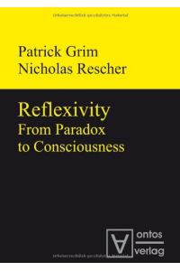 Reflexivity : from paradox to consciousness.   - Patrick Grim/Nicholas Rescher