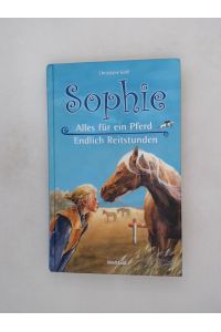 Sophie - alles für ein Pferd Sophie - endlich Reitstunden Christiane Gohl