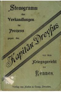 Stenogramm der Verhandlungen im Prozess gegen den Kapitän Dreyfus vor dem Kriegsgericht zu Rennes.