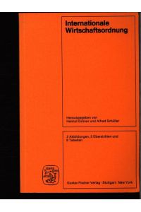 Internationale Wirtschaftsordnung.   - Hrsg. von Helmut Gröner u. Alfred Schüller.