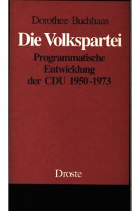 Die Volkspartei.   - Programmatische Entwicklung der CDU 1950 - 1973.