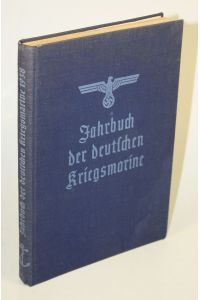 Jahrbuch der deutschen Kriegsmarine 1938. Mit Geleitwort des Oberbefehlshaber der Kriegsmarine Generaladmiral Dr. h. c. Raeder.