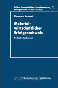 Materialwirtschaftlicher Erfolgsnachweis : ein Controllingkonzept.   - DUV : Wirtschaftswissenschaft; Edition Österreichisches Controller-Institut.