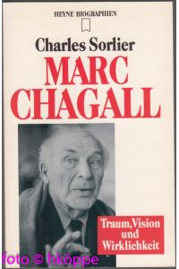 Marc Chagall : Traum, Vision und Wirklichkeit.   - Heyne-Biographien ; Nr. 208