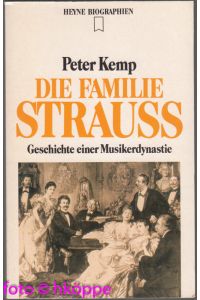 Die Familie Strauss : Geschichte einer Musikerdynastie.   - Heyne-Biographien ; 201