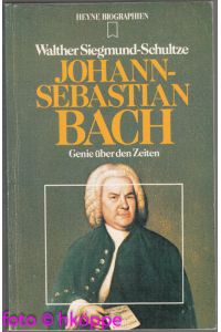 Johann Sebastian Bach : Genie über d. Zeiten.