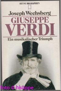 Giuseppe Verdi : e. musikal. Triumph.