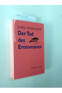 Der Tod des Erotomanen : Erzählungen.   - Jurij Mamlejew. Aus dem Russ. von Ulrike Zemme