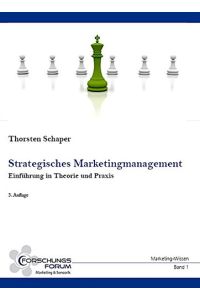 Strategisches Marketingmanagement : Einführung in Theorie und Praxis.   - [ForschungsForum] / Marketing-Wissen ; Bd. 1