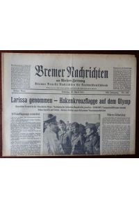 Bremer Nachrichten mit Weser Zeitung. Nr. 109 - 19. April 1941.   - Schlagzeile: Larissa genommen - Hakenkreuzfahne auf dem Olymp.