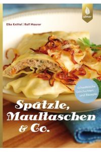 Spätzle, Maultaschen & Co  - Schwäbische Geschichten und Rezepte