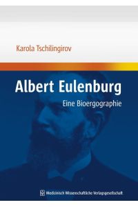 Albert Eulenburg : Eine Bioergographie.   - Eine Bioergographie
