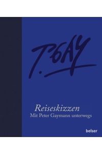 Reiseskizzen. Mit Peter Gaymann unterwegs. Künstleredition. Leinen im Schuber inklusive einer signierten Farbradierung (99/999).