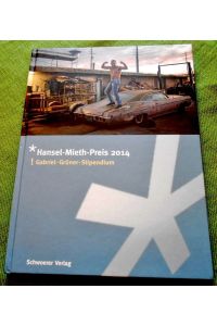 Hansel-Mieth-Preis 2014.   - Gabriel-Grüner-Stipendium
