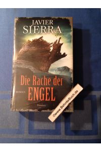 Die Rache der Engel : Roman. Aus dem Spanischen von Stefanie Karg, Premiere.