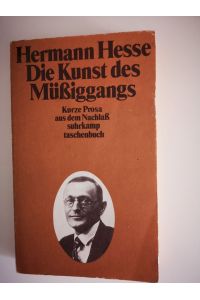 Die Kunst des Müssiggangs : kurze Prosa aus dem Nachlass.   - Hrsg. u. mit e. Nachw. von Volker Michels / Suhrkamp Taschenbuch ; 100