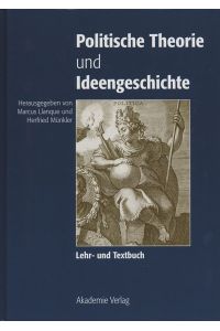 Politische Theorie und Ideengeschichte. Lehr- und Textbuch. Herausgegeben von Marcus Llanque und Herfried Münkler.