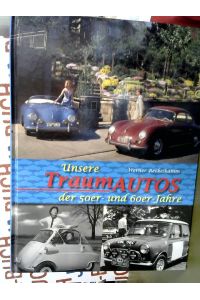 Unsere Traumautos der 50er und 60er Jahre (Modernes Antiquariat)