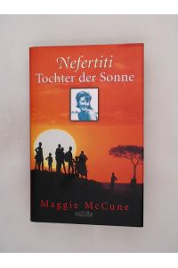 Maggie McCune: Nefertiti - Tochter der Sonne