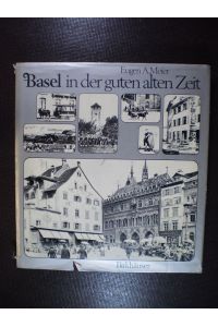 Basel in der guten alten Zeit