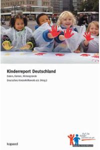 Kinderreport Deutschland: Daten, Fakten, Hintergründe
