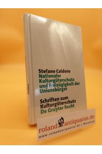 Nationaler Kulturgüterschutz und Freizügigkeit der Unionsbürger / Stefano Caldoro / Schriften zum Kulturgüterschutz
