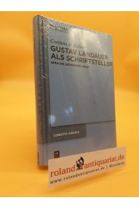 Gustav Landauer als Schriftsteller : Sprache, Schweigen, Musik / Corinna R. Kaiser / Conditio Judaica [Iudaica] ; 81