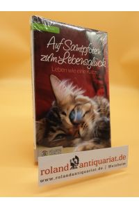 Kail, Angelika: Leben wie eine Katze Teil: [1]. , Auf Samtpfoten zum Lebensglück