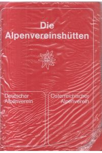 Die Alpenvereinshütten - Deutscher Alpenverein und Österreichischer Alpenverein