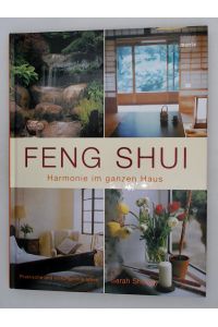 Feng Shui - Harmonie im ganzen Haus: Praktische und wirkungsvolle Ideen  - Praktische und wirkungsvolle Ideen