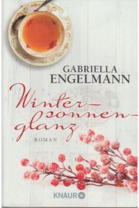 Wintersonnenglanz : Roman / Gabriella Engelmann / Knaur ; 51668