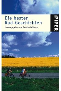Die besten Rad-Geschichten (Piper Taschenbuch, Band 4377)
