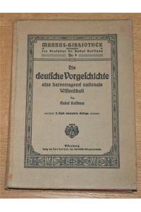 Die deutsche Vorgeschichte - eine hervorragend nationale Wissenschaft.   - [Mannus-Bibliothek Nr. 9.],