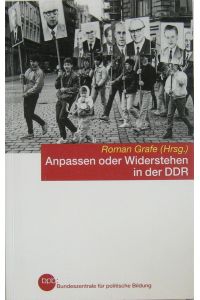 Anpassen oder Widerstehen in der DDR.