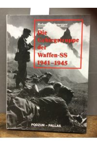 Die Gebirgstruppe der Waffen-SS : 1941 - 1945.   - Roland Kaltenegger
