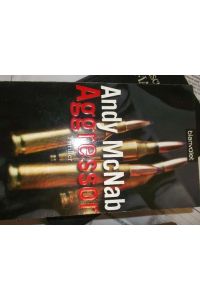 Aggressor ein Der Nummer-Eins-Bestseller aus England! von McNab, Andy und Brandhorst, Andreas