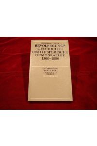 Bevölkerungsgeschichte und historische Demographie 1500-1800.   - Enzyklopädie deutscher Geschichte, Band 28.