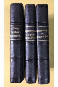 Erläuterungen zu den Deutschen Klassikern: III. Abteilung (Erläuterungen zu Schillers Werken): Bd. 17/18: Schillers Wallenstein; Bd. 19/29: Schillers Maria Stuart; Bd. 24/25: Schillers Wilhelm Tell.