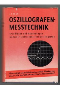 Oszillografen-Messtechnik, Grundlagen und Anwendung moderner Elektronenstrahl-Oszillografen