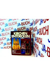 Kirchen entdecken. Ein Bildführer durch 2000 Jahre Kirchenbau