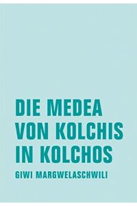 Die Medea von Kolchis in Kolchos.
