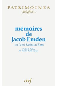 Mémoires de Jacob Emden ou l'anti Sabbatai Zewi.   - Traduit de l'hébreu par Maurice-Ruben Hayoun.