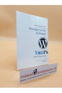 Wordpress für Anfänger: Einfach Wordpress lernen