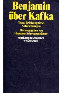 Benjamin über Kafka. Texte, Briefzeugnisse, Aufzeichnungen.